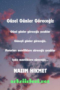 Güzel Günler Göreceğiz Şiiri | Nazım Hikmet