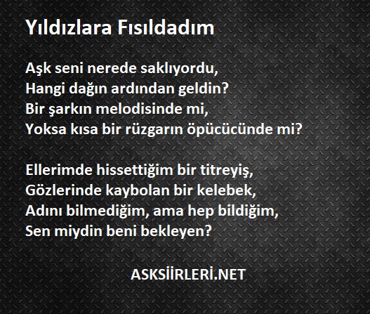 Yıldızlara Fısıldadım Şiiri Aşk Şiirleri Kısa 2025
